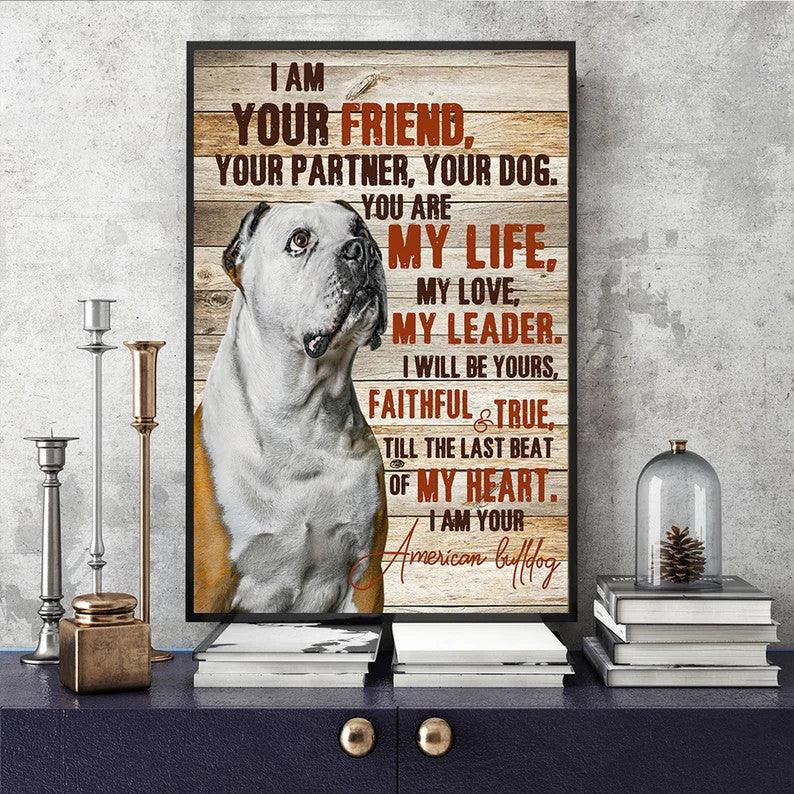 American Bulldog Portrait Canvas - American Bulldog I Am Your Friend - Gift For Family, Friends, Dog Lovers, American Bulldog Lovers, Owners