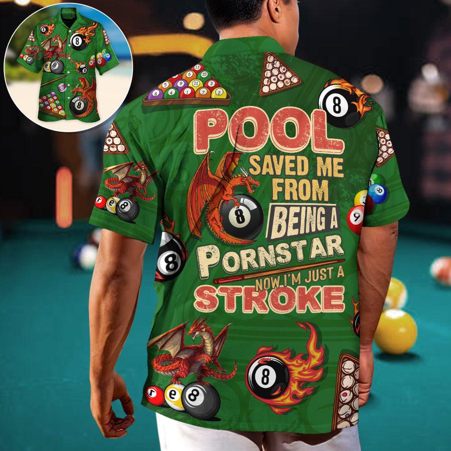 Billiard Dragon Aloha Hawaiian Shirt, Pool Save Me From Being A Pornstar Now I'm Just A Stroke Hawaiian Shirt Outfit For Men Women, Dragon Lovers - Image 2