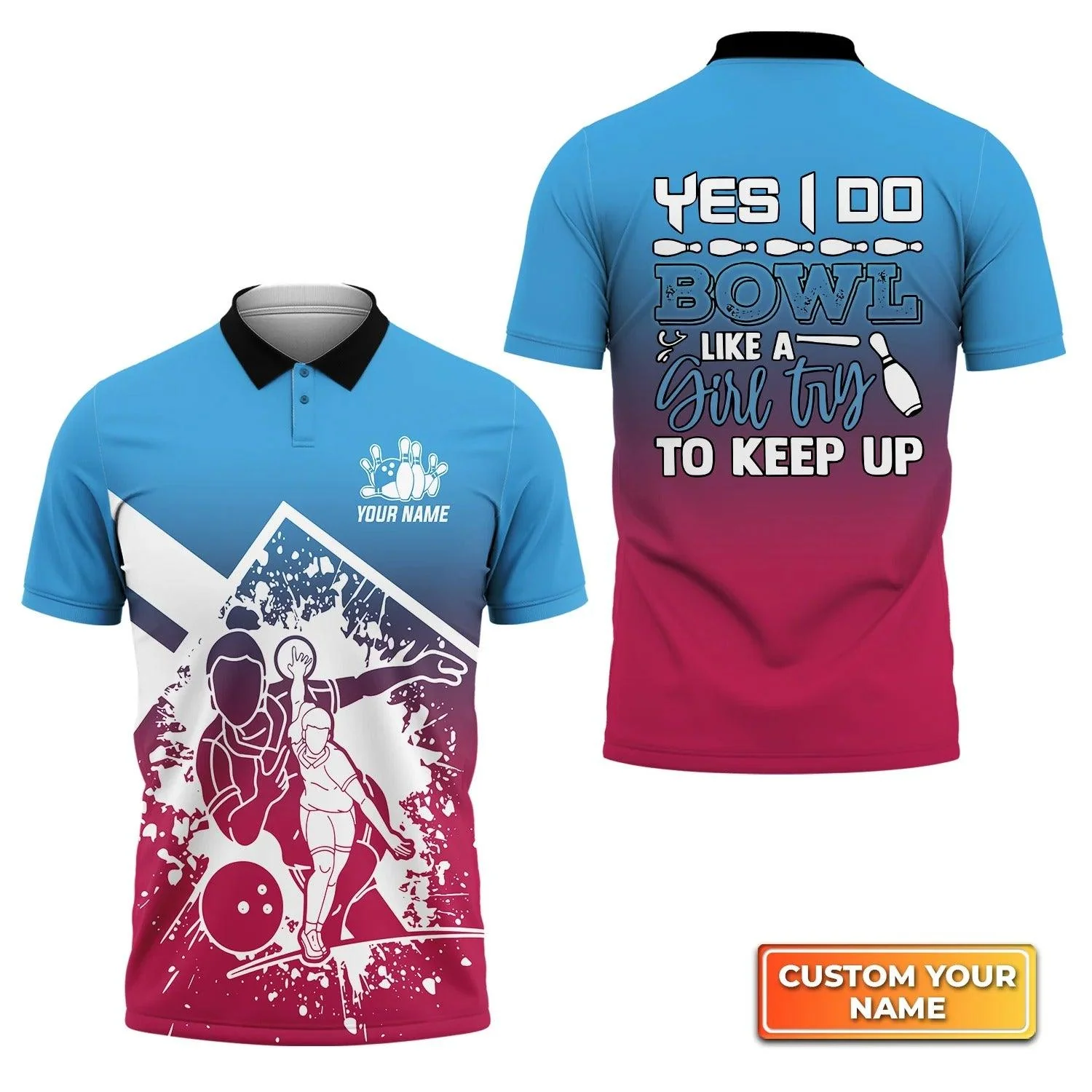 Bowling Custom Men Polo Shirt - Custom Name Bowl Like a Girl Try to Keep Up Personalized Bowling Polo Shirt - Perfect Gift For Friend, Family