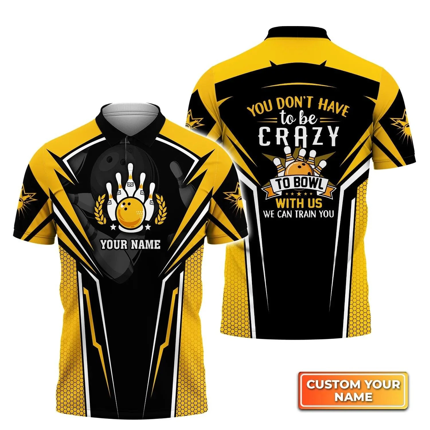 Bowling Custom Men Polo Shirt - Custom Name Yellow Bowling You Don't Have To Be Crazy Personalized Bowling Polo Shirt - Perfect Gift For Friend, Family