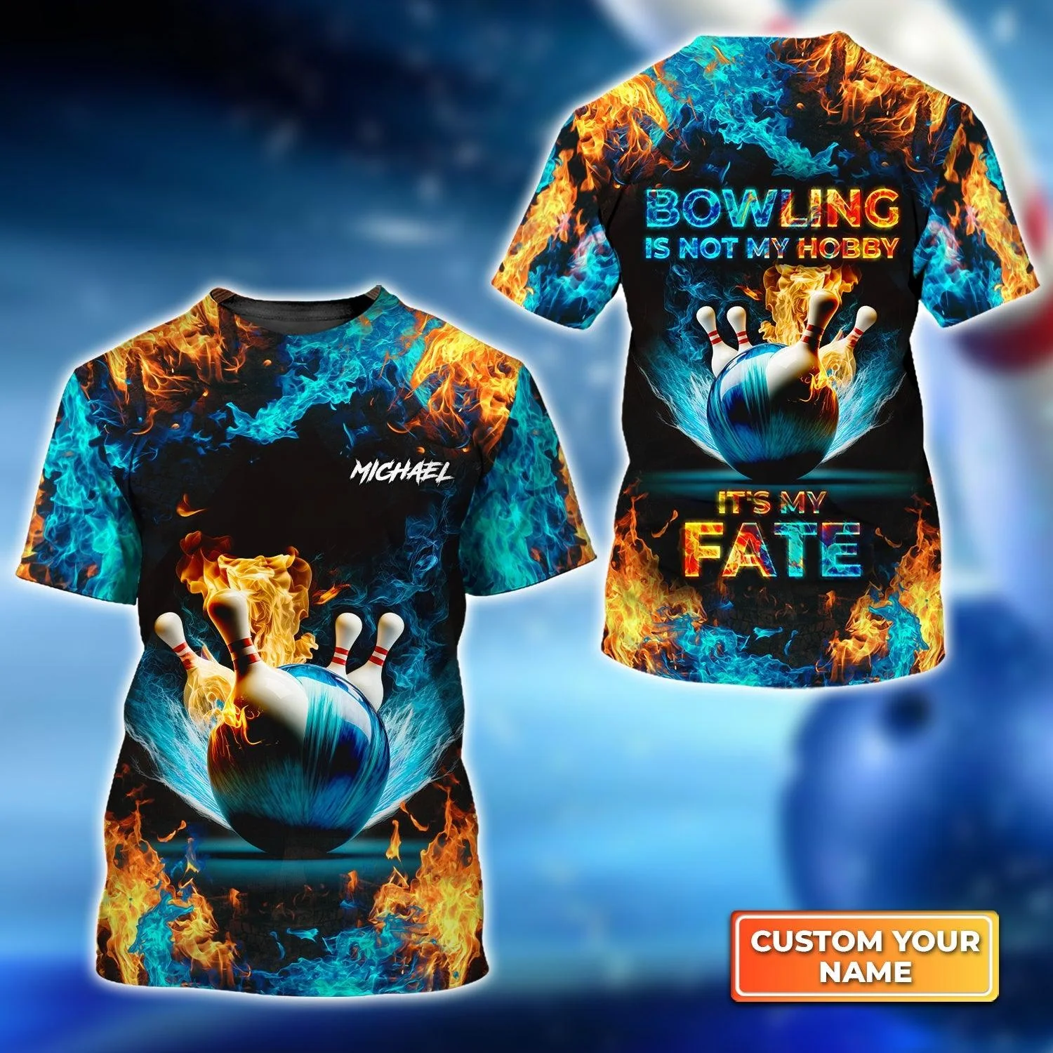 Bowling Custom Name T Shirt, Blue Bowling Ball And Pins On Fire, Bowling Is Not My Hobby It's My Fate Personalized T-Shirt For Men, Gift For Bowlers
