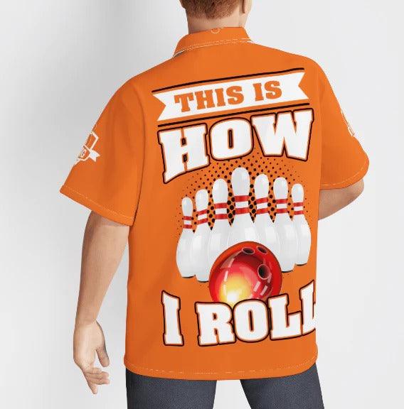 Bowling Hawaiian Shirt, This Is How I Roll Bowling Orange Aloha Hawaiian Shirts For Men and Women - Gift For Bowling Lovers, Friend, Family - Image 3