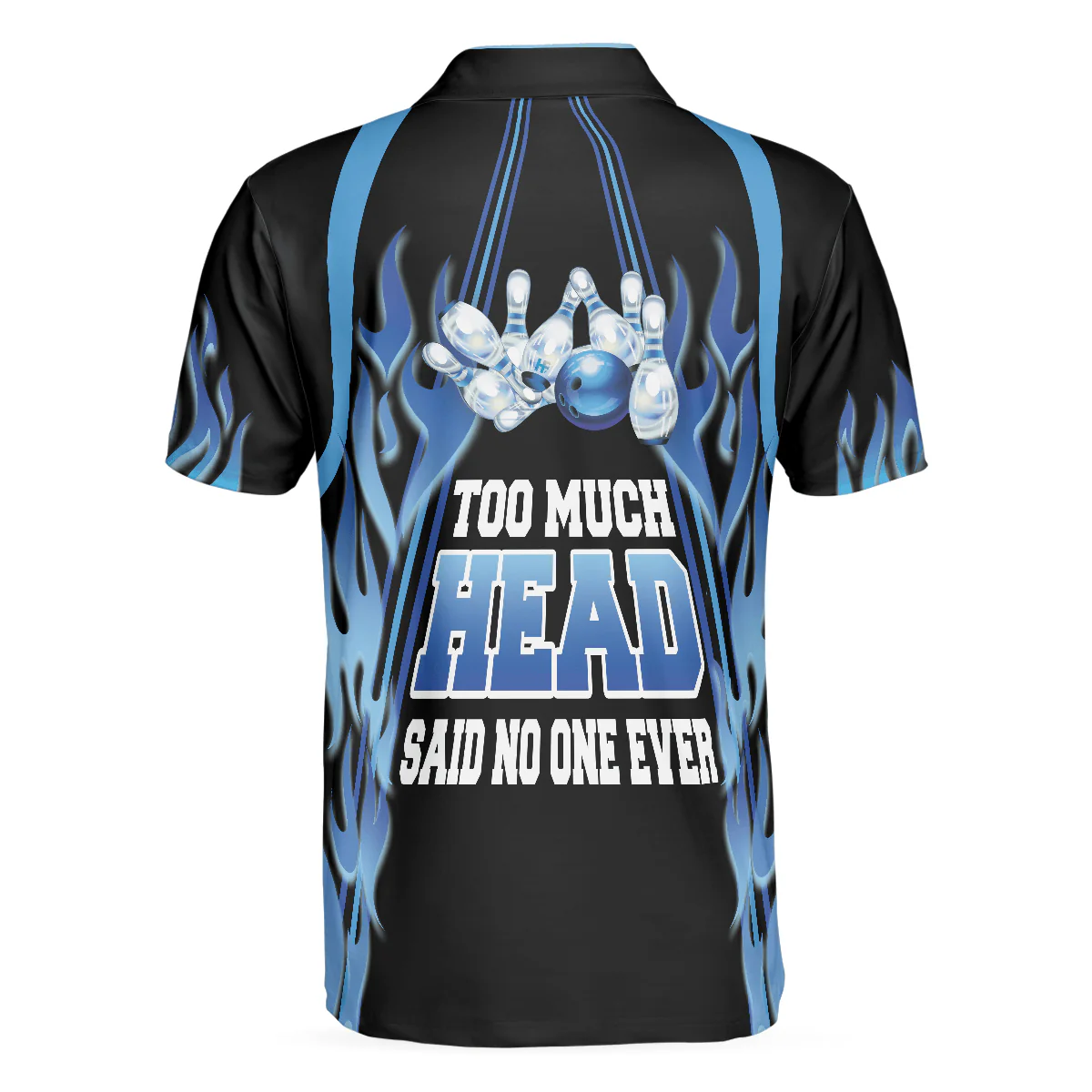 Bowling Men Polo Shirt - Too Much Head Said No One Ever Polo Shirt, Blue Flame Pattern Tenpin Bowling Polo Shirt - Gift For Friend, Family, Bowling Lovers - Image 3