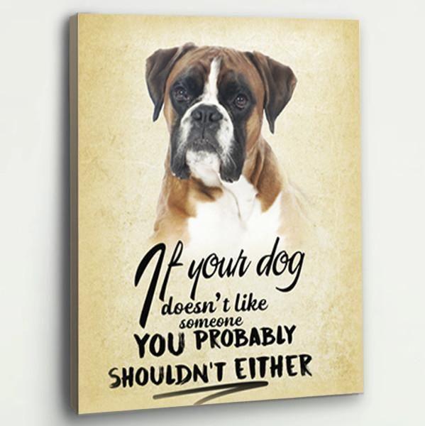 Boxer Portrait Canvas - Boxer Dog If Your Dog Doesn't Like Someone You Probably Shouldn't Either - Perfect Gift For Boxer Lovers, Dog Lovers - Image 3