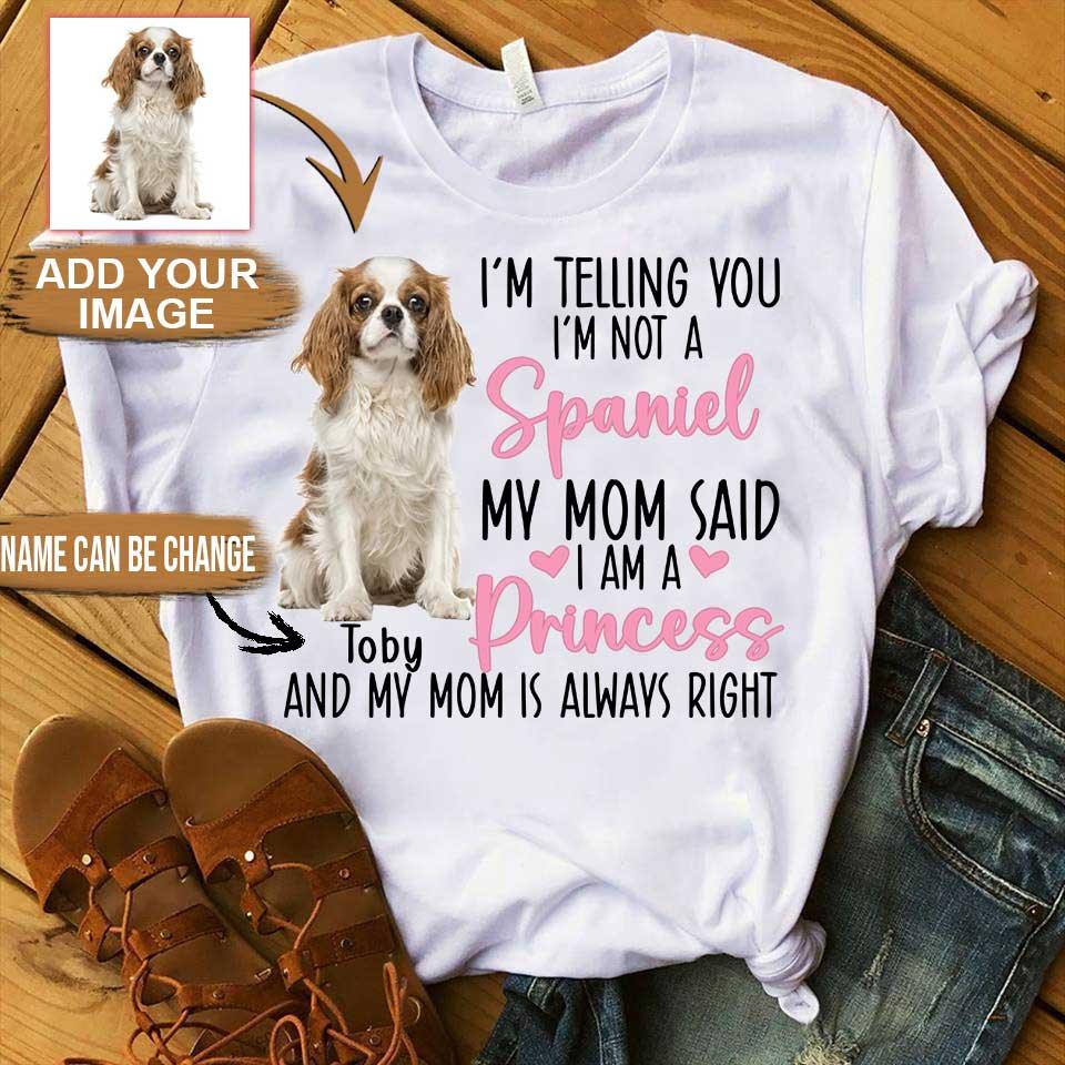 Cavalier King Charles Spaniel Unisex T Shirt Custom - Customize Name & Photo I'm Telling You I'm Not A Spaniel Personalized Unisex T Shirt - Gift For Dog Lovers, Friend, Family
