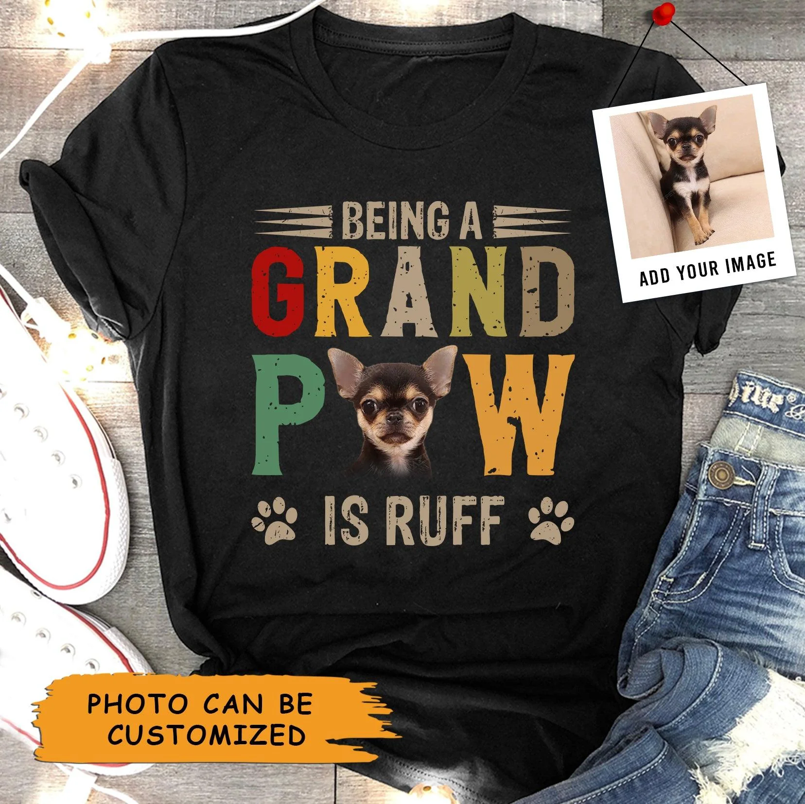 Chihuahua Dog Unisex T Shirt Custom - Customize Photo Being A Grand Paw Is Ruff Personalized Unisex T Shirt - Gift For Dog Lovers, Friend, Family