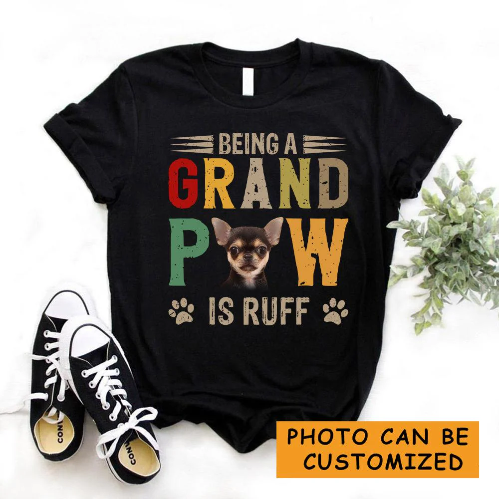 Chihuahua Dog Unisex T Shirt Custom - Customize Photo Being A Grand Paw Is Ruff Personalized Unisex T Shirt - Gift For Dog Lovers, Friend, Family - Image 2