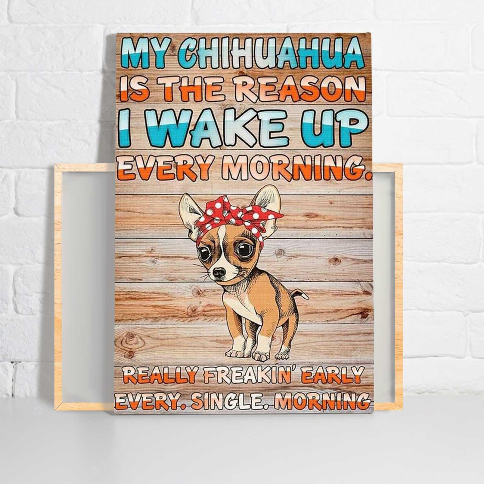 Chihuahua Portrait Canvas - Chihuahua Lady Canvas, My Chihuahua Is The Reason I Wake Up Every Morning- Gift For Family, Friends, Dog Lovers - Image 2