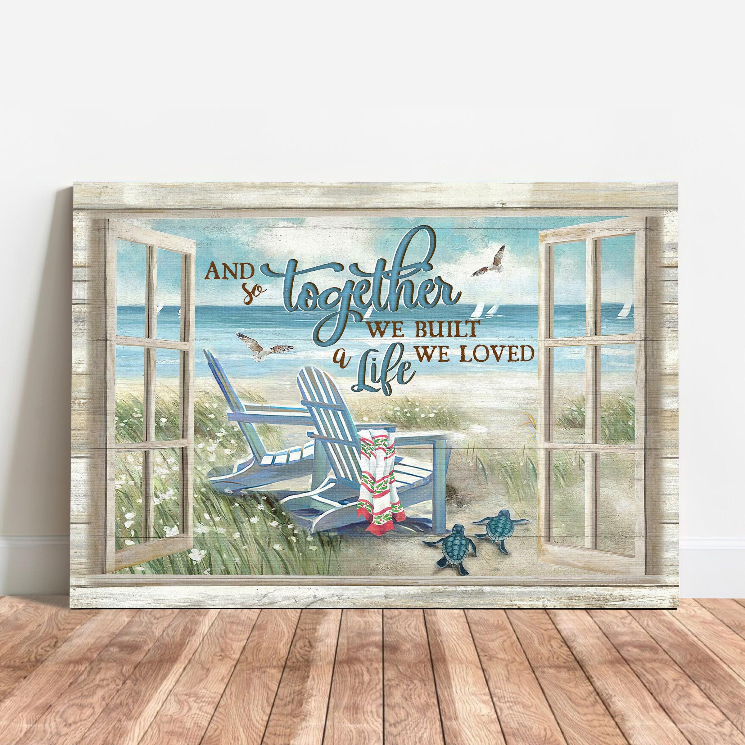 Couple Premium Wrapped Landscape Canvas - Window, Beach, Beach Chair - And So Together We Built A Life We Loved - Gift For Couple, Lovers - Image 2