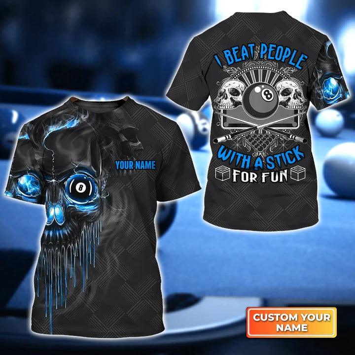 Customized Billiard T Shirt, Blue Skull Pool 8 Ball I Beat People With A Stick For Fun Darkness Personalized Billiard T Shirt - Gift For Billiard Lovers