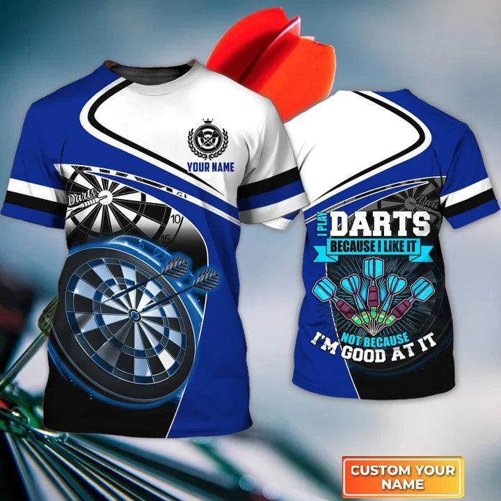 Customized Darts T Shirt, I Play Darts Because I Like It, Personalized Name T Shirt For Men - Perfect Gift For Darts Lovers, Darts Players