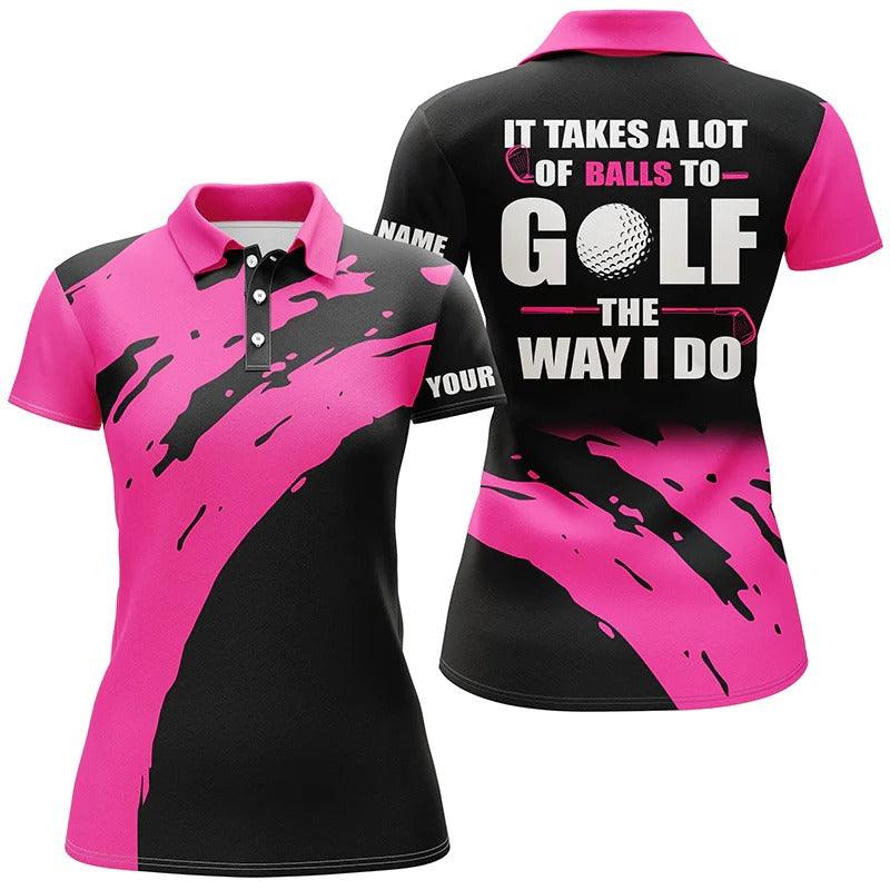 Customized Name Golf Women Polo Shirts, Black Shirts Personalized It Takes A Lot Of Balls To Golf The Way - Perfect Gift For Golfers, Golf Lovers - Image 3
