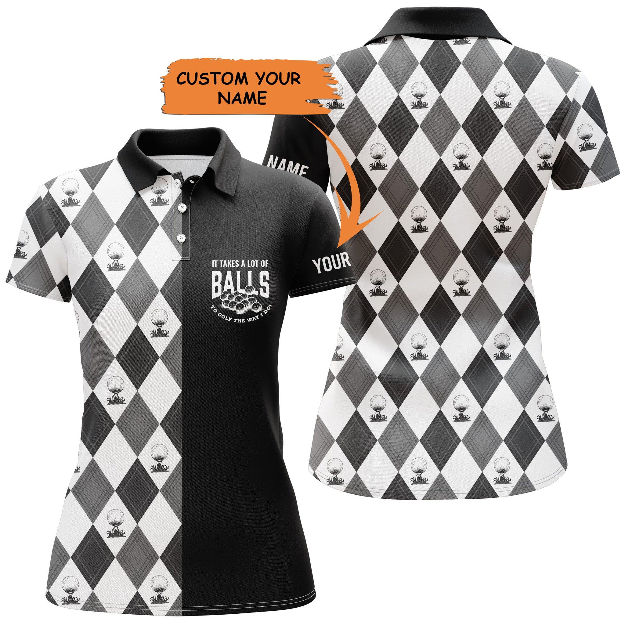 Customized Name Golf Women Polo Shirts, Black White Pattern, Personalized It Takes A Lot Of Balls Shirts - Perfect Gift For Golfers, Golf Lovers