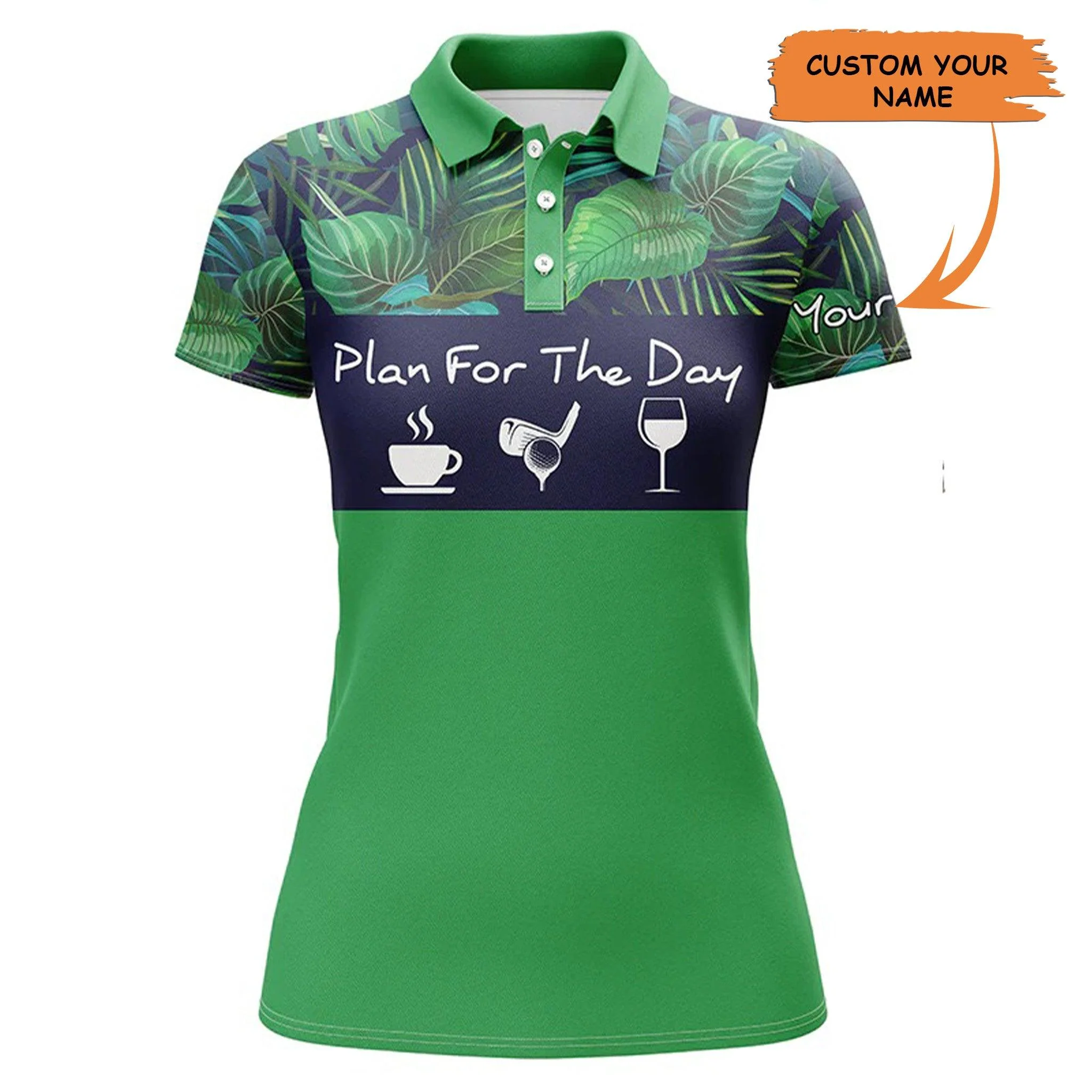Customized Name Golf Women Polo Shirts, Green Tropical Personalized Plan For The Day Coffee Golf Wine - Perfect Gift For Ladies, Golfers, Golf Lovers