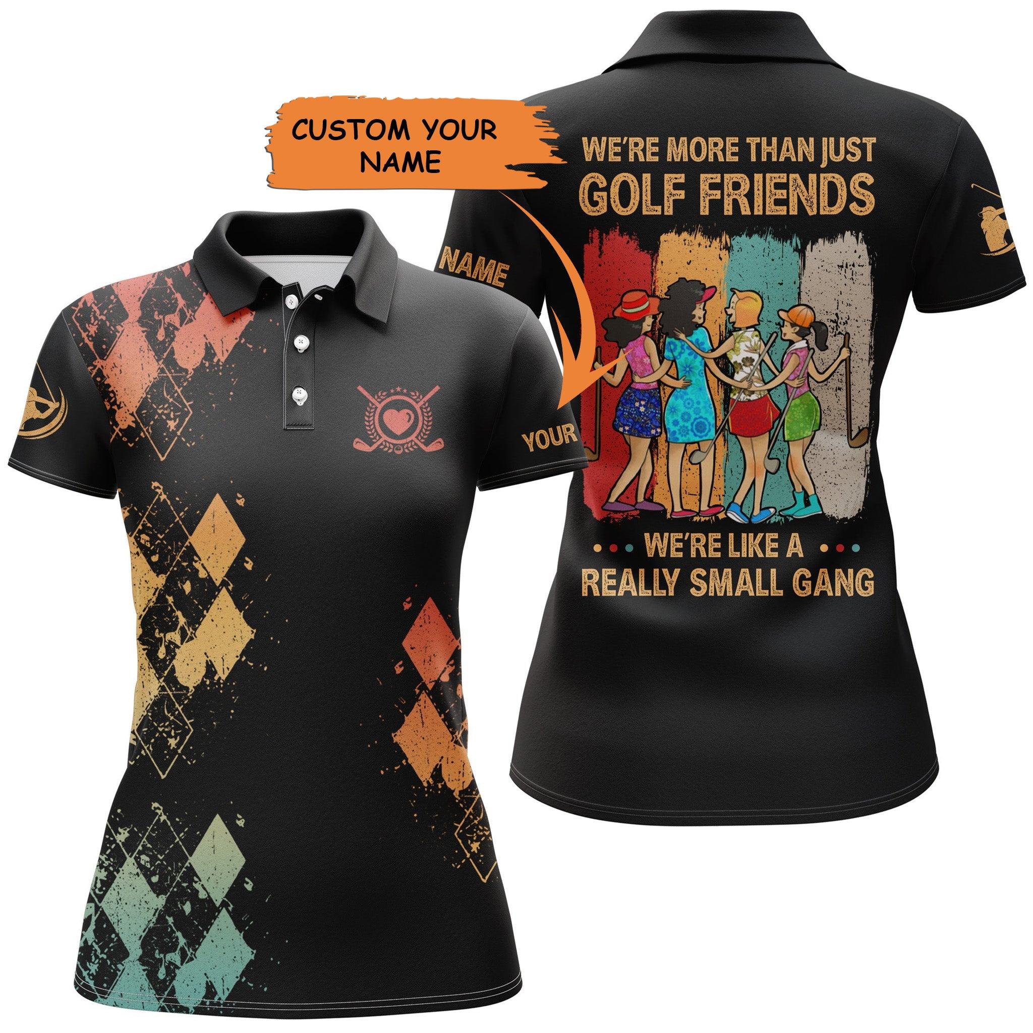 Customized Name Golf Women Polo Shirts, Personalized We're More Than Just Golf Friends Polo Shirts - Perfect Gift For Golf Lovers, Golfers