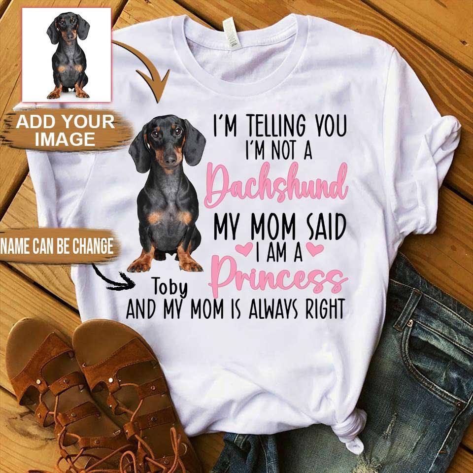 Dachshund Unisex T Shirt Custom - Customize Name & Photo I'm Telling You I'm Not A Dachshund Personalized Unisex T Shirt - Gift For Dog Lovers, Friend, Family
