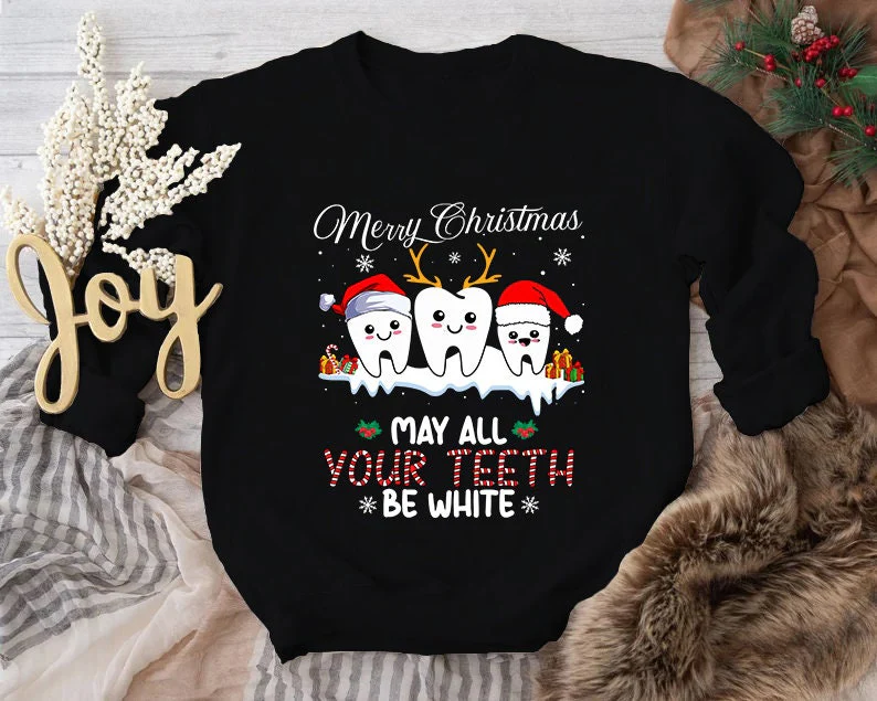 Dentist Dental Assistant Dental Hygienist Sweatshirt Merry Christmas May Your Teeth Be White, Gifts for Christmas New Year - Image 3