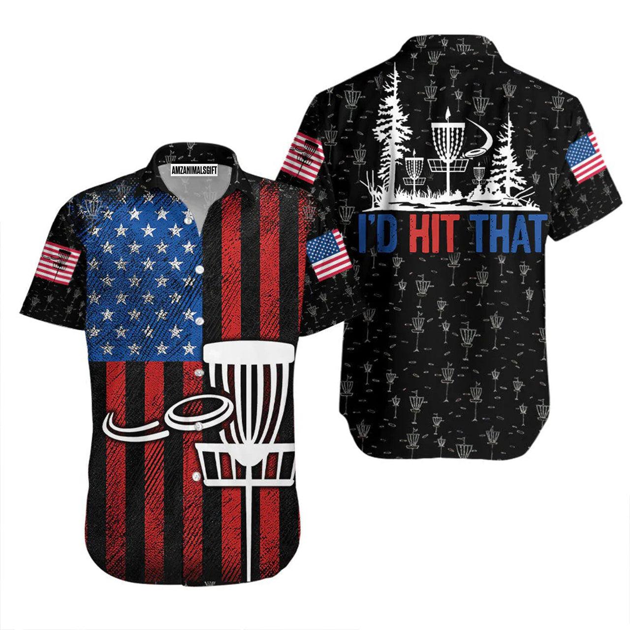 Disc Golf Hawaiian Shirt, Disc Golf U.S Flag I'd Hit That Aloha Hawaiian Shirts For Men and Women - Gift For Disc Golfer, Friend, Family