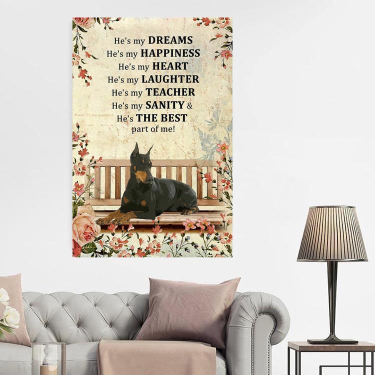 Dobermann Portrait Canvas - Funny Dobermann Dog He’s My Dream, My Happiness, My Heart Portrait Canvas - Gift For Husband, Dad, Friends, Dog Lovers