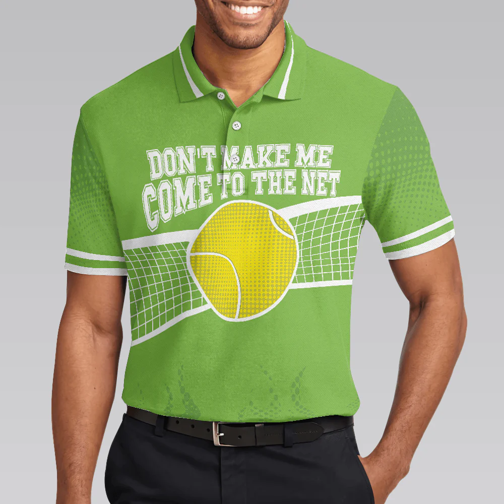 Don't Make Me Come To The Net Tennis Golf Polo Shirt, Short Sleeve Green Tennis Shirt For Men, Best Gift For Men - Image 4