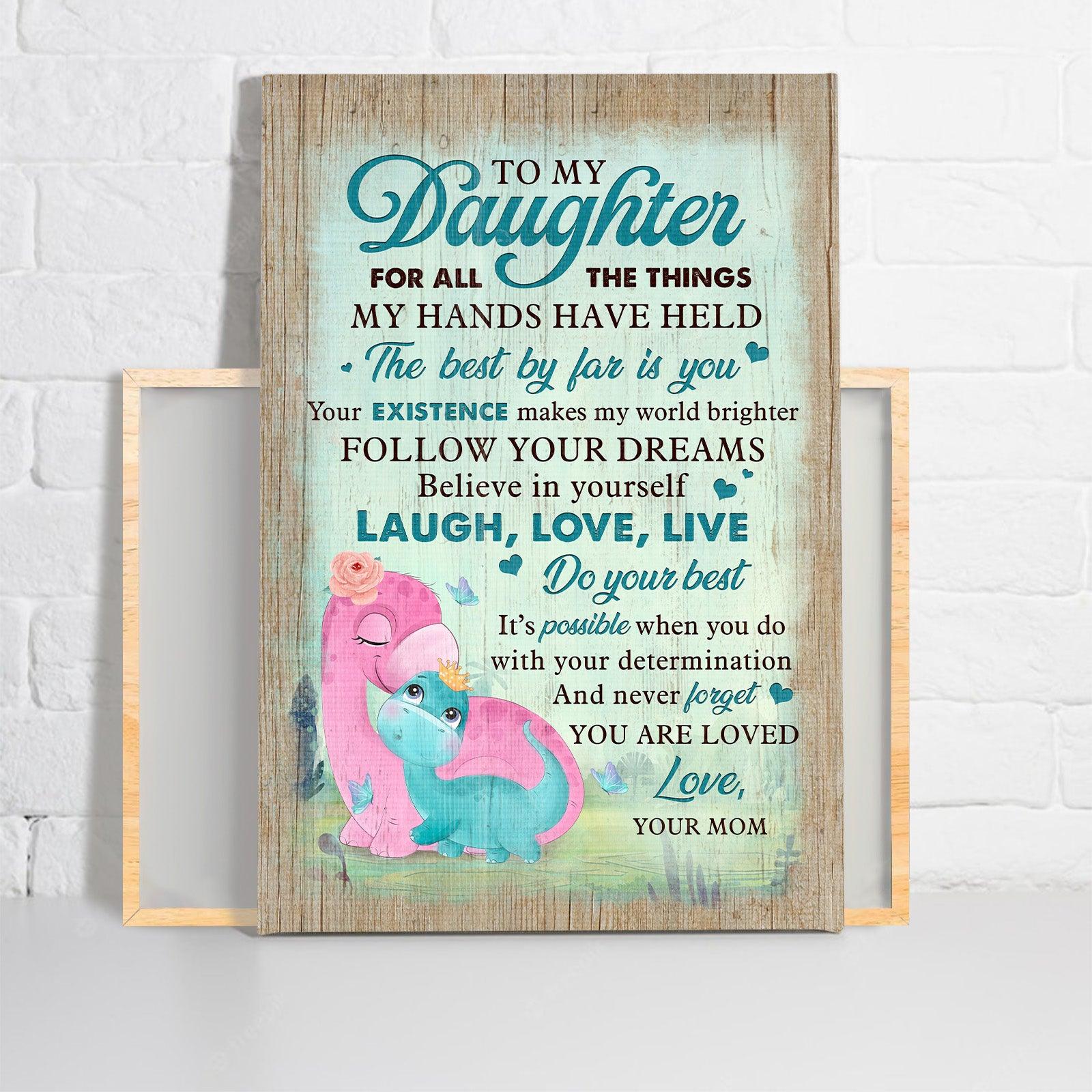 Family Premium Wrapped Portrait Canvas - Mom To Daughter, Dinosaur Family, The Best By Far Is You - Perfect Gift For Daughter - Image 2