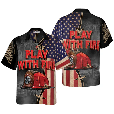 Firefighter Hawaiian Shirt, Play With Fire Firefighter Helmet American Flag Aloha Shirt For Men - Gift For Firefighter, Husband, Boyfriend, Family, Friends