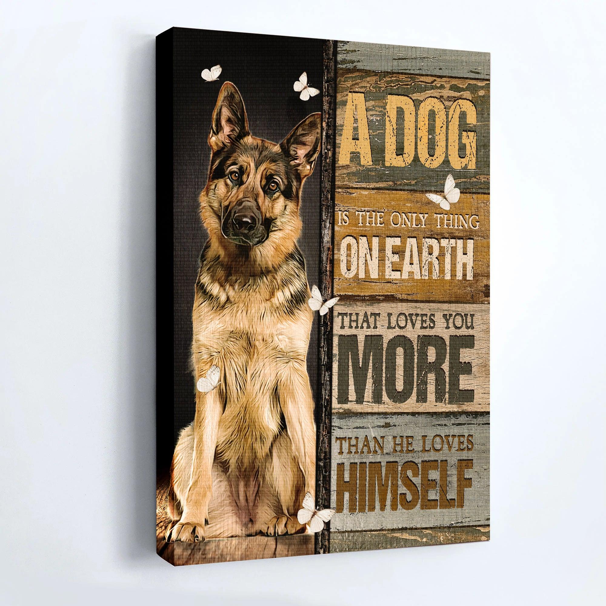 German Shepherd Portrait Canvas - Watercolor German Shepherd, Pretty Butterfly, A Dog Is The Only Thing - Gift For German Shepherd Lovers, Dog Lovers - Image 4