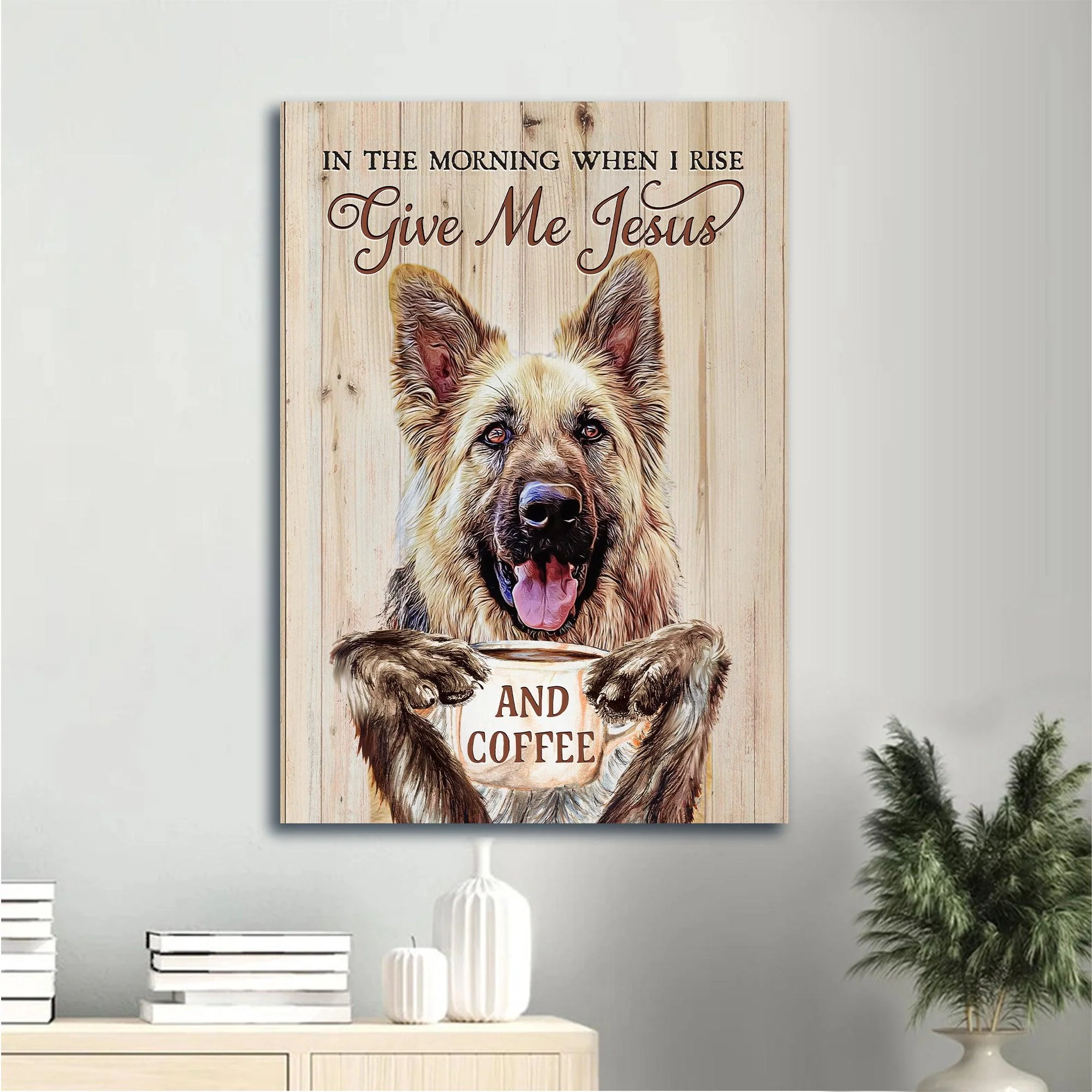 German Shepherd Premium Wrapped Portrait Canvas - Cute German Shepherd, Coffee Cup, In The Morning When I Rise - Gift For Dog Lovers, Coffee Lovers