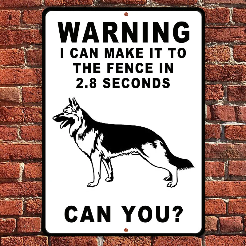 German Shepherds Dog Warning Sign, Warning Sign Dog Gift, I Can Make It To The Fence In 2.8 Seconds Outdoors Dog Metal Sign - Image 2