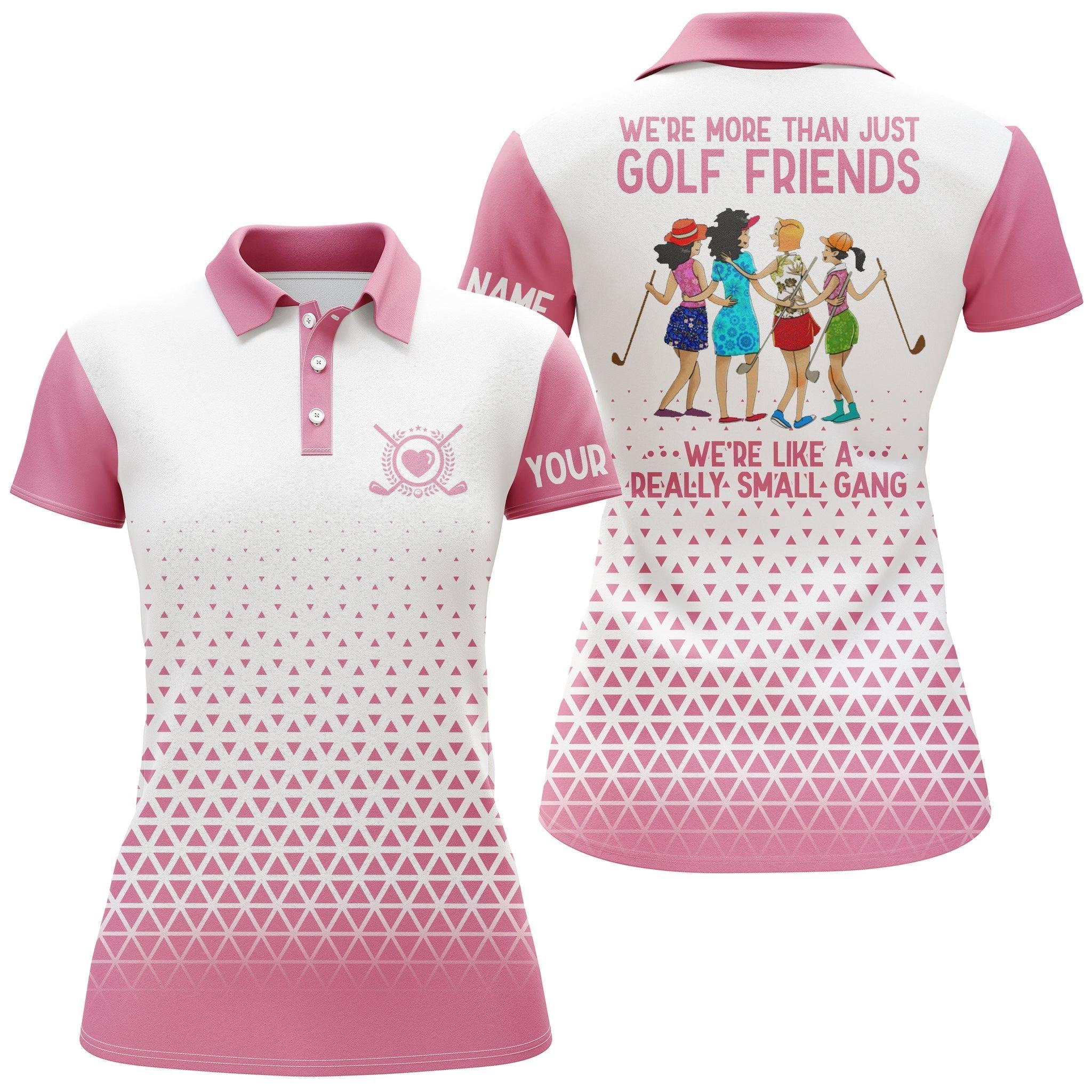 Golf Custom Name Women Polo Shirt, Funny Pink White Personalized Women Polo Shirts, We're More Than Just Golf Friends We're Like A Really Small Gang - Image 2