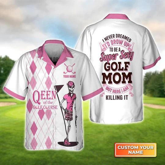 Golf Hawaiian Shirt Customized Name, Queen Golf Personalized Skeleton Golf Mom Hawaiian Shirt For Ladies - Perfect Gift For Golf Lovers, Golfers