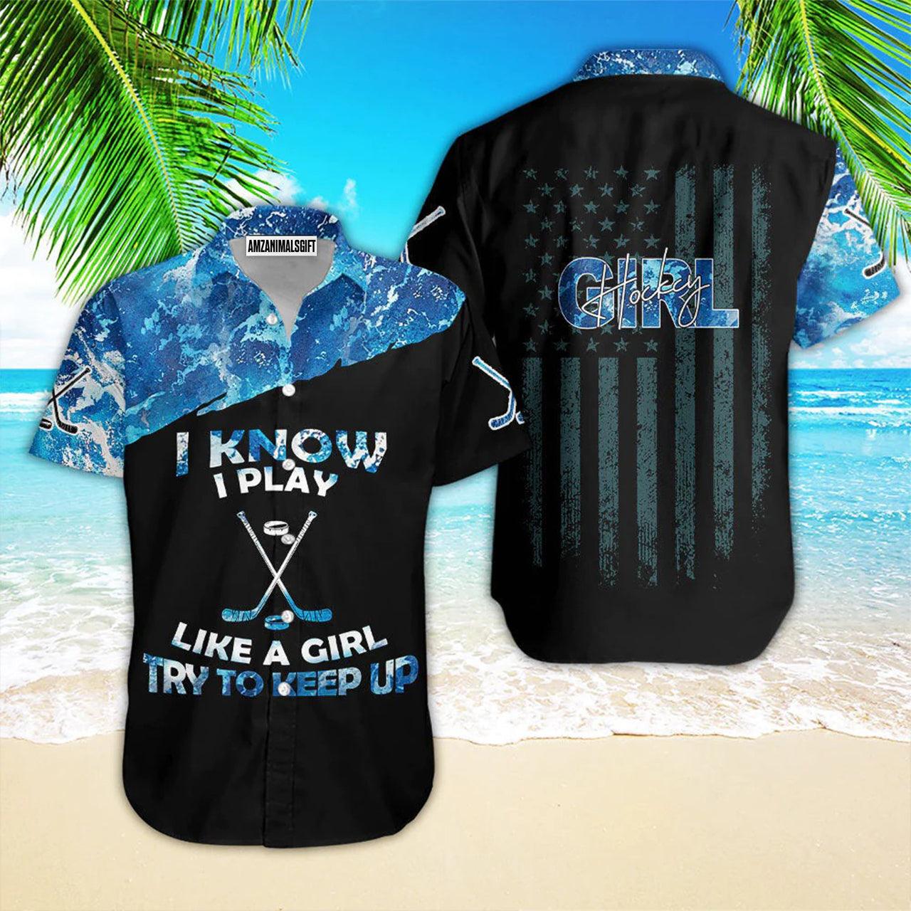 Golf Hawaiian Shirt, I Know I Play Like A Hockey Girl Golf Black And Blue Aloha Hawaiian Shirts For Men and Women - Gift For Golfer, Friend, Family