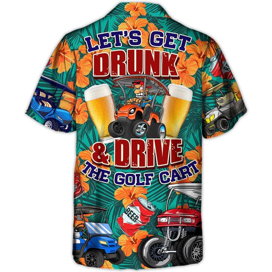 Golf Hawaiian Shirts - Golf And Beer Aloha Shirt, Let's Get Drunk And Drive Golf Cart, Tropical Floral Shirts - Perfect Gift For Men, Women, Golfer - Image 2
