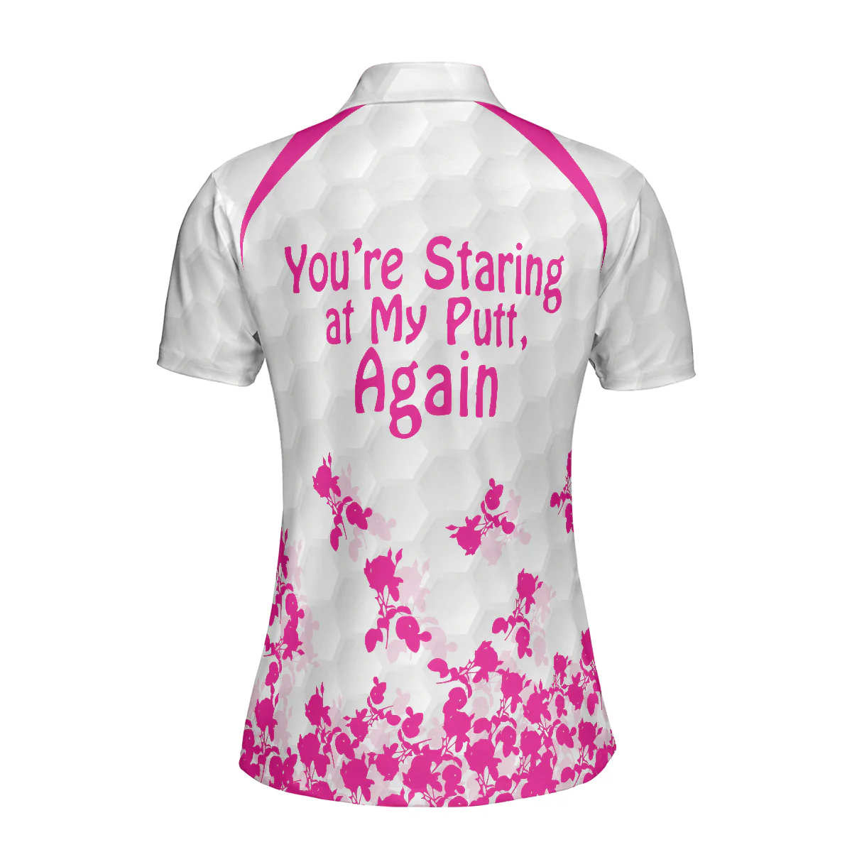 Golf Women Polo Shirt, And Yet You Are Staring At My Golf Putt Again Golf Pink Rose Women Polo Shirts, Best Golf Gift For Female Golfers, Ladies - Image 3
