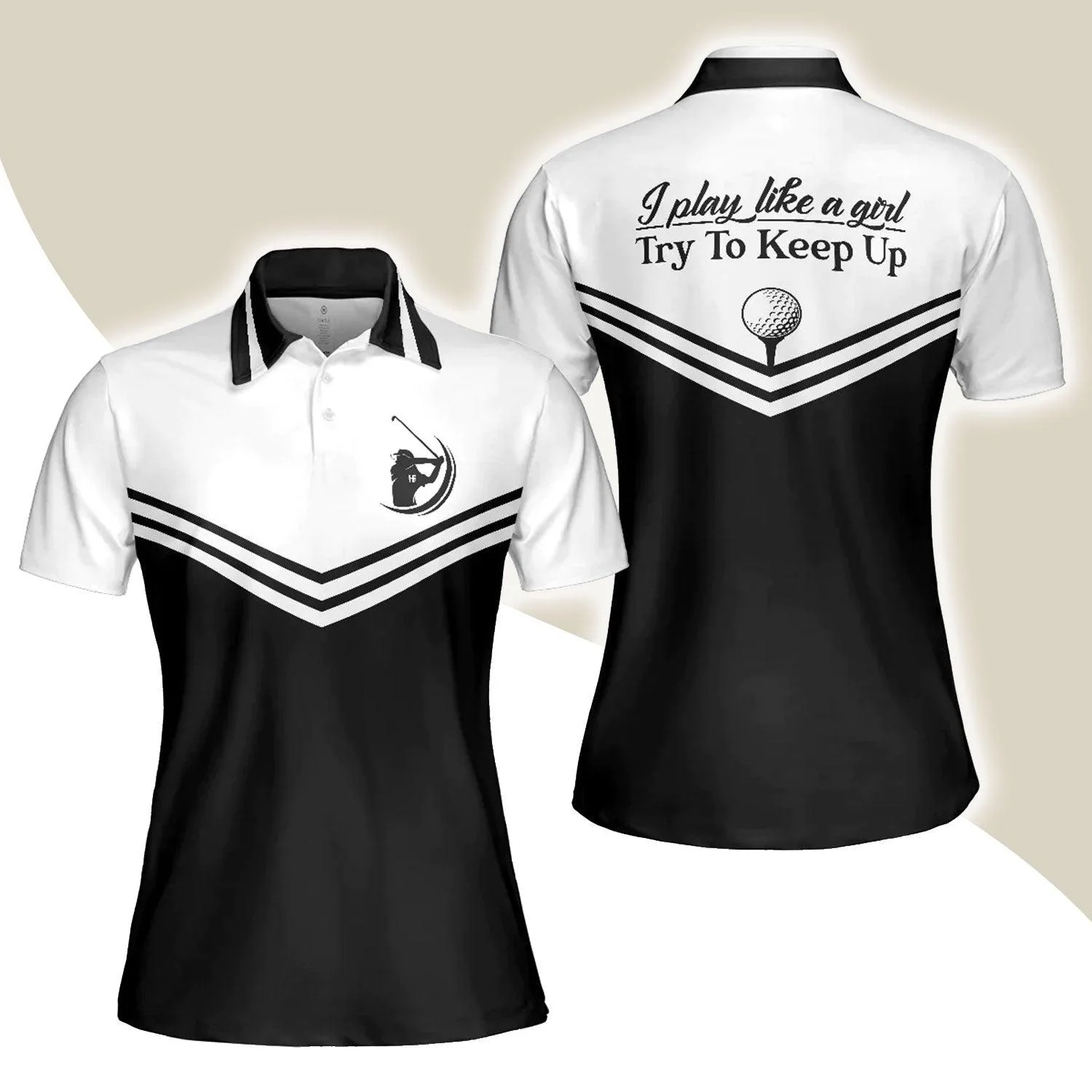 Golf Women Polo Shirt, Black And White Golf Polo Shirt, I Play Like A Girl Try To Keep Up Polo Shirt For Ladies, Gift For Golfers, Golf Lovers