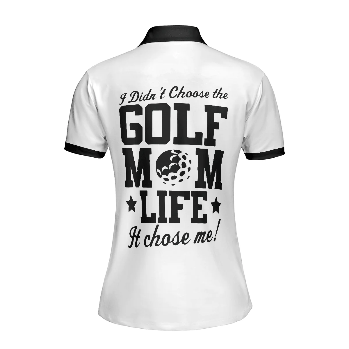Golf Women Polo Shirt, I Didn't Choose The Golf Mom Life It Chose Me Women Polo Shirts, Best Female Gift For Golf Lovers, Ladies, Golfers