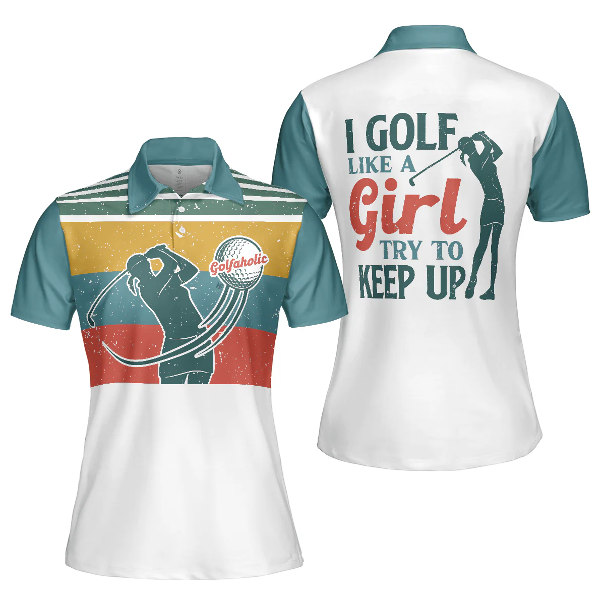Golf Women Polo Shirt, I Golf Like A Girl Try To Keep Up, Colorful Women Polo Shirts, Best Female Golfers Gift, Golf Sport Lovers, Ladies, Golfers - Image 2