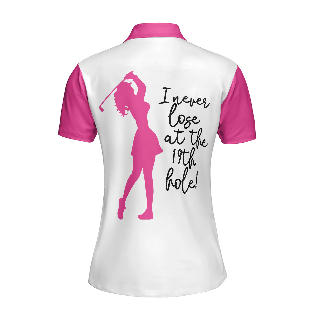 Golf Women Polo Shirt, I Never Lose At The 19th Hole, White And Pink Women Polo Shirts, Best Gift For Golf Lovers, Ladies, Female Golfers - Image 3