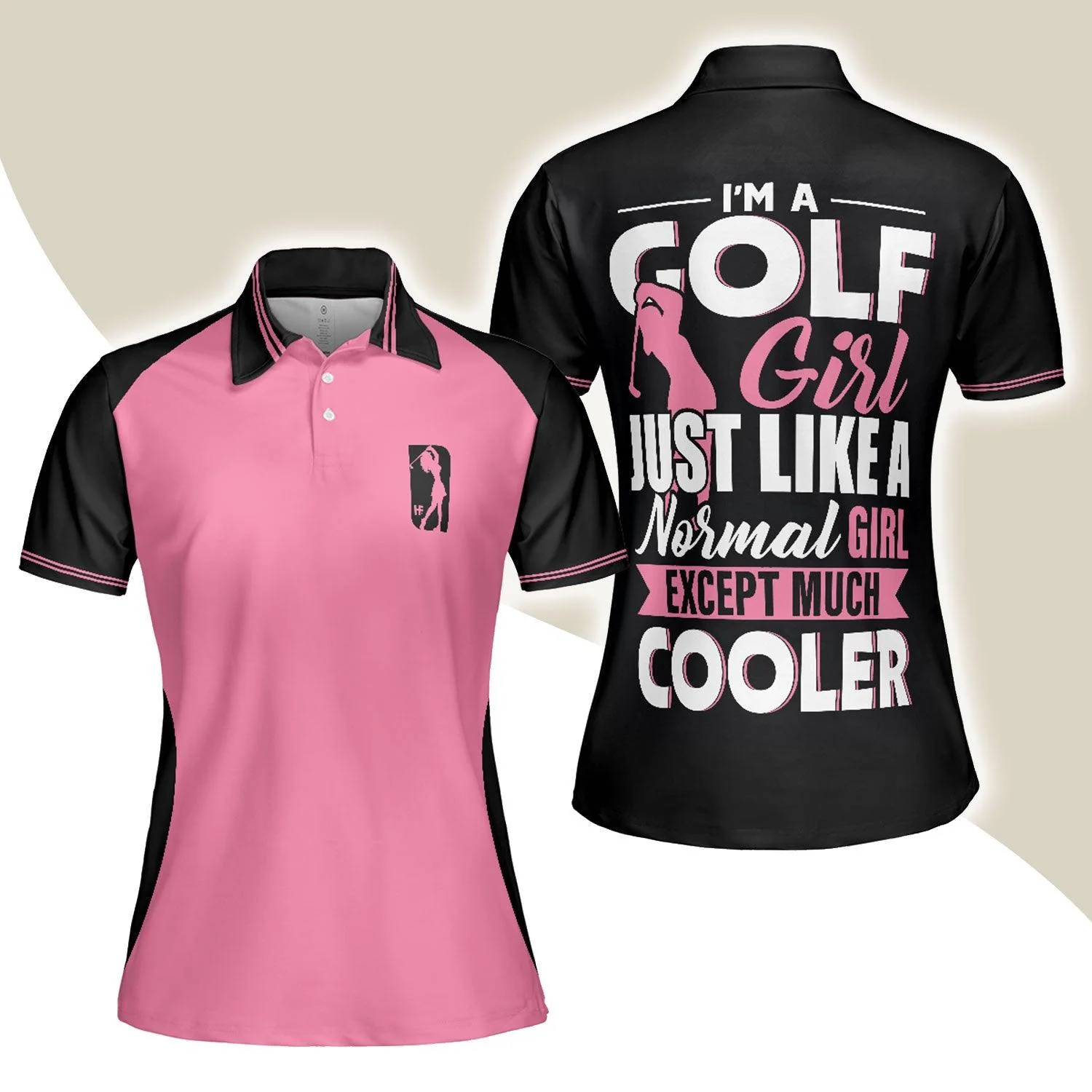 Golf Women Polo Shirt, I'm A Normal Golf Girl Except Much Cooler Women Polo Shirts, Funny Golf Shirt With Sayings, Gift For Ladies, Female Golfers