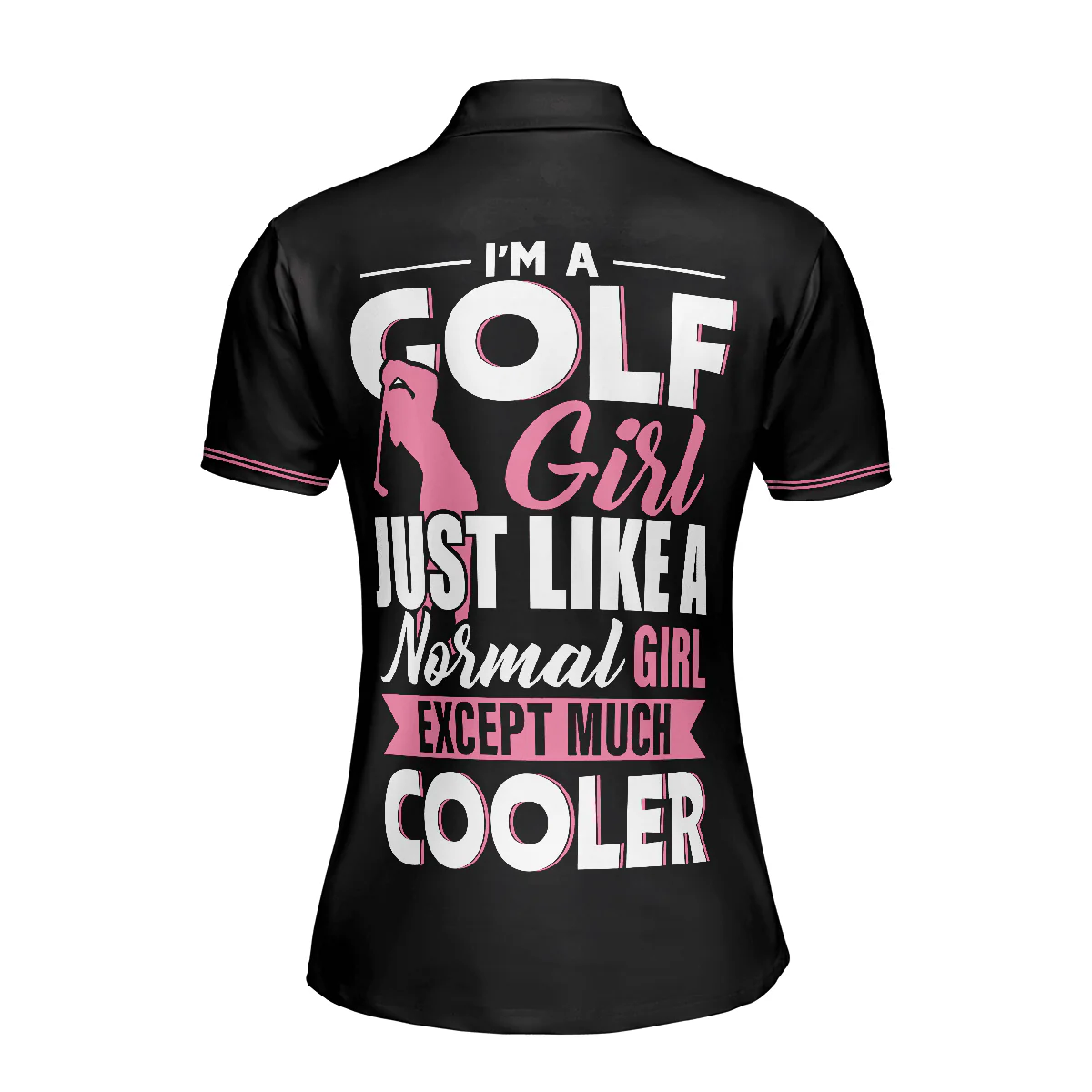 Golf Women Polo Shirt, I'm A Normal Golf Girl Except Much Cooler Women Polo Shirts, Funny Golf Shirt With Sayings, Gift For Ladies, Female Golfers - Image 3