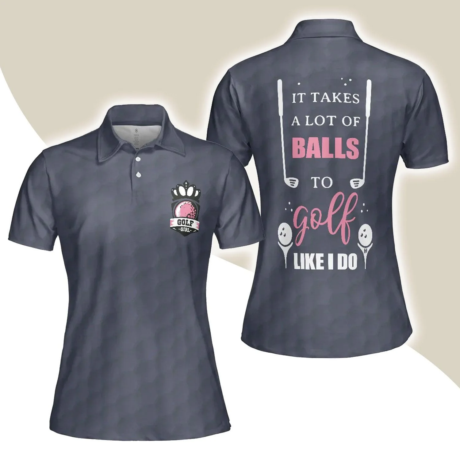 Golf Women Polo Shirt, It Takes A Lot Of Balls To Golf Like I Do Golf Women Polo Shirts, Cool Gift For Ladies, Female Golfers, Golf Lovers