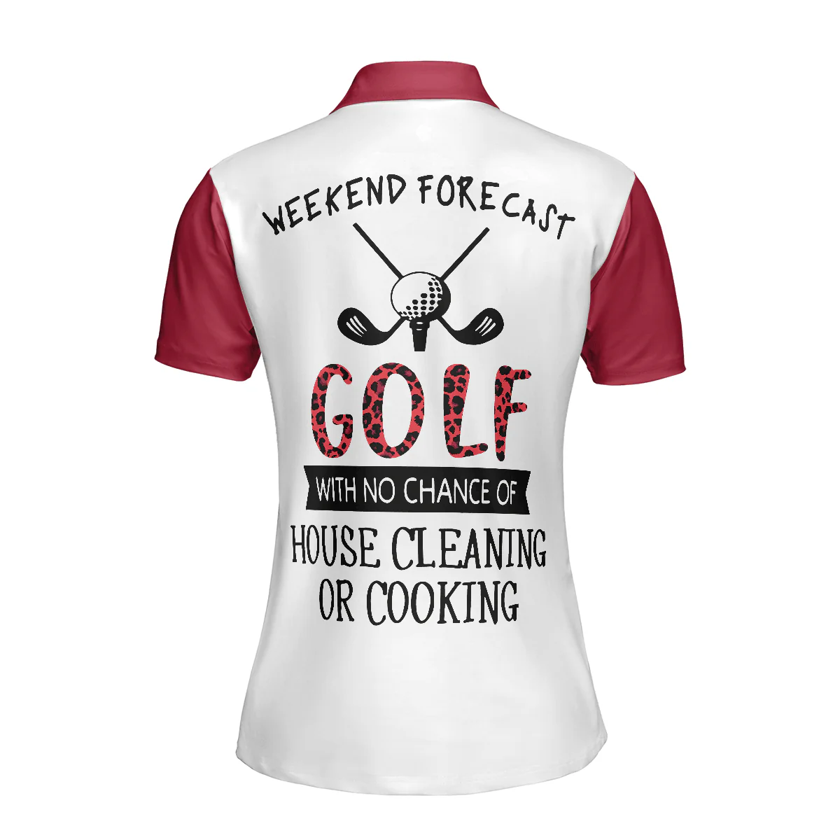 Golf Women Polo Shirt, Weekend Forecast Golf With No Chance Of House Cleaning Or Cooking Golf Women Polo Shirts, Gift For Golfers, Ladies, Golf Lovers - Image 3
