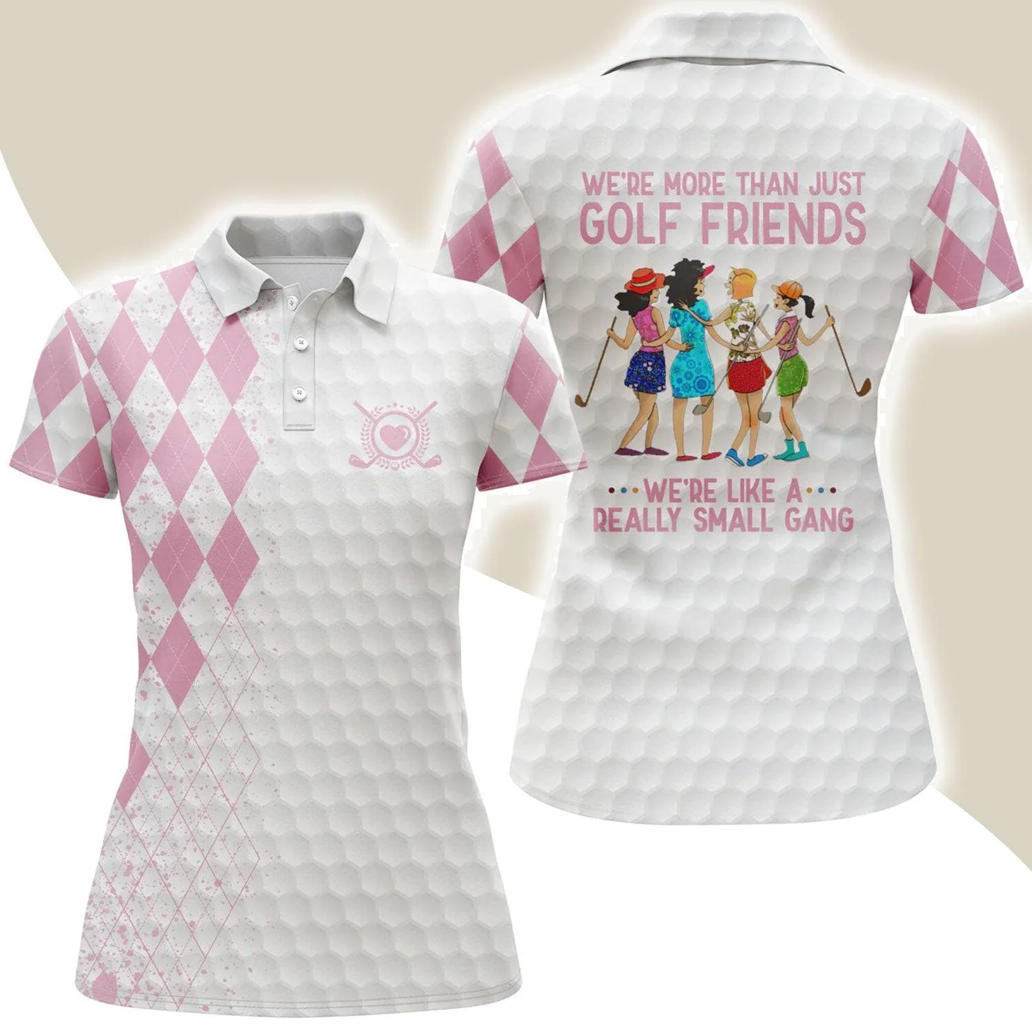 Golf Women Polo Shirts, Multi-color We're More Than Just Golf Friends We're Small Gang Golf Polo Shirts - Perfect Gift For Golfers, Golf Lovers