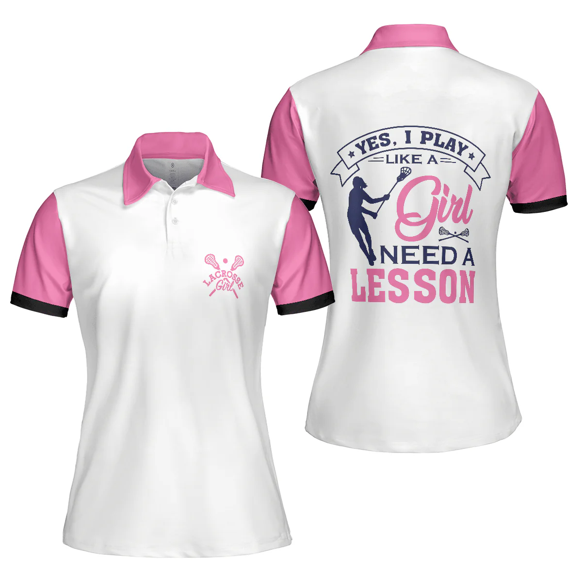 Golf Women Polo Shirts - Pink White Yes I Play Like A Girl Need A Lesson Lacrosse Polo Shirts - Perfect Gift For Women, Golfers, Golf Lover - Image 2