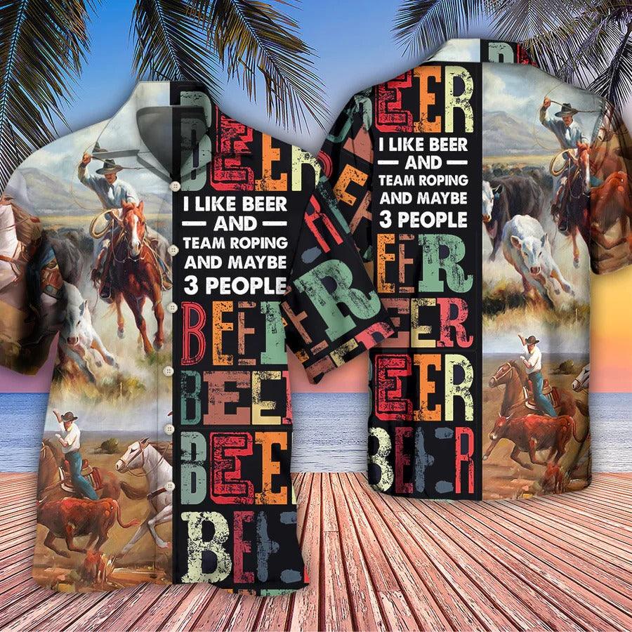 Horse Hawaiian Shirts For Summer - Horse Beer, I Like Beer And Team Roping Hawaiian Shirt - Perfect Gift For Men, Horse Lovers, Beer Lovers