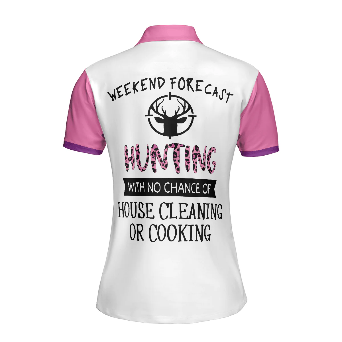 Hunting Women Polo Shirt, Hunting With No Chance Of House Cleaning Or Cooking Women Polo Shirts, Gift For Ladies, Girls, Woman, Hunting Lovers - Image 3