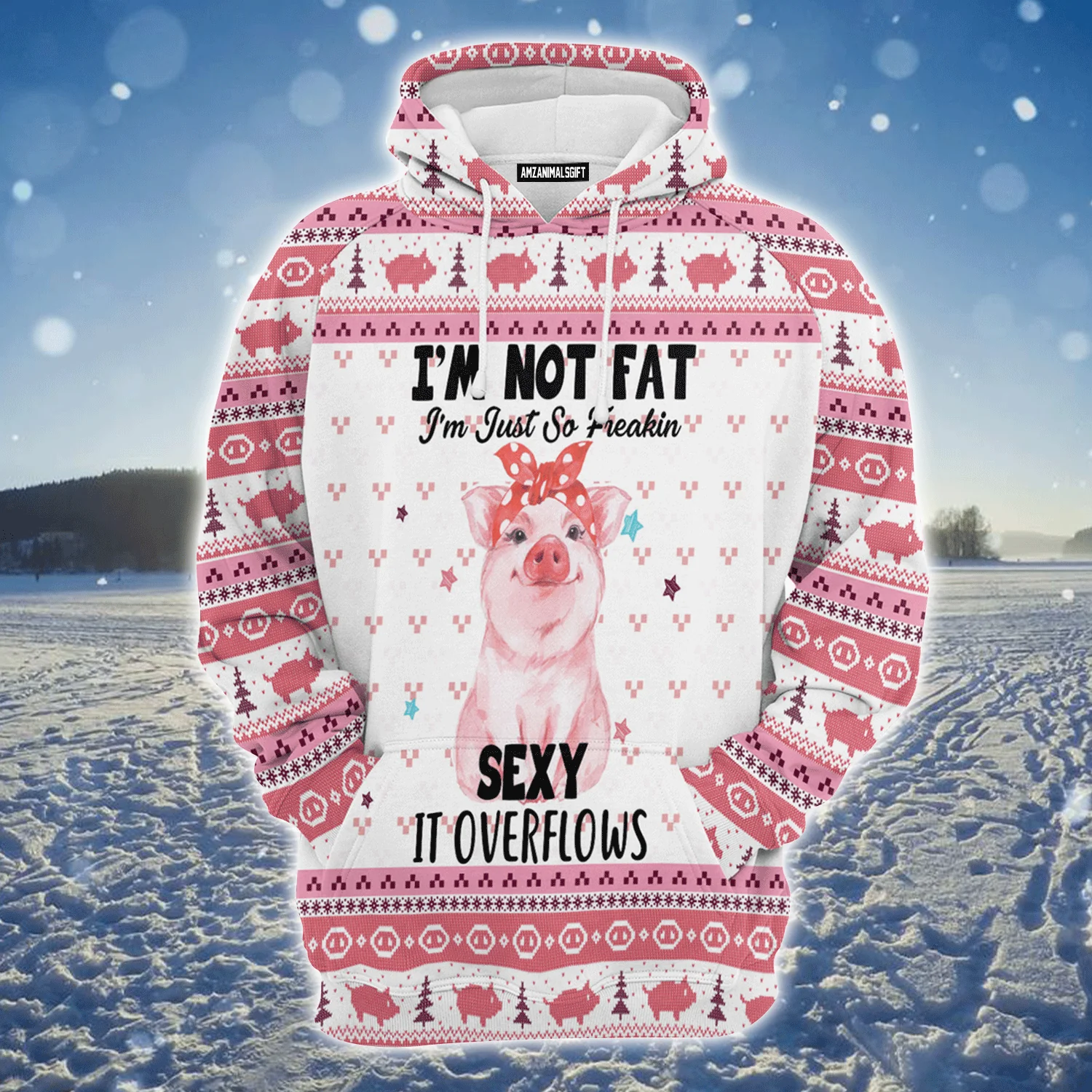 Lovely Pig Premium Christmas Hoodie, I'm just So Freakin Sexy It OverFlows Unisex Hoodie For Men & Women - Perfect Gift For Christmas, Family