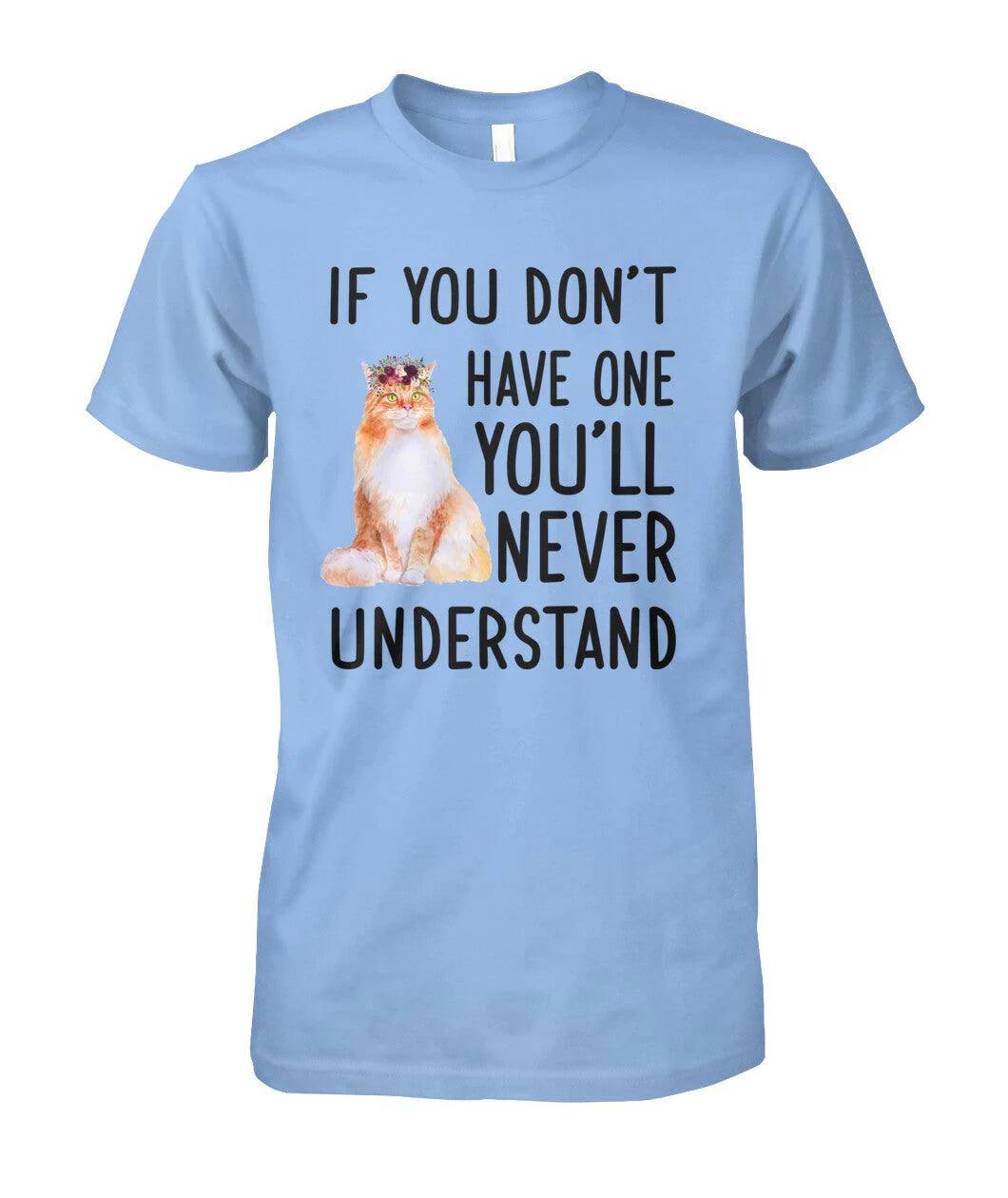 Maine Coon Unisex T Shirt - If You Don't Have One You'll Never Understand Unisex T Shirt - Gift For Dog Lovers, Friends, Family - Image 3
