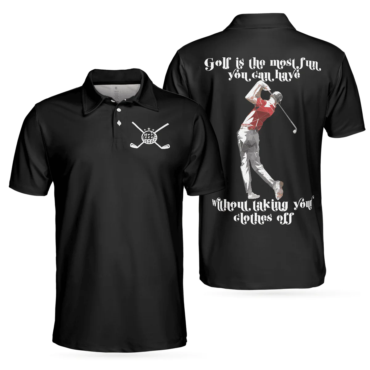 Men Golf Polo Shirt - Golf Is The Most Fun Shirt For Men Golf Men Polo Shirt - Perfect Polo Shirt For Men, Golfers