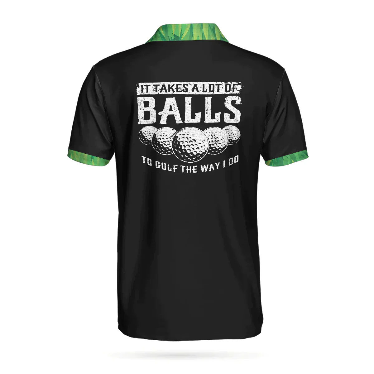 Men Golf Polo Shirt - Personalized Golf Course Golf Ball Men Polo Shirt, It Takes A Lot Of Balls To Golf The Way I Do Custom Polo Shirt - Image 3